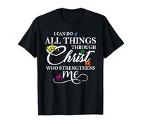 I Can Do all Things Through Christ - Philippians 4:13 Bible Maglietta