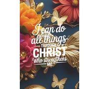 I Can Do All Things Through Christ Who Strengthens Me