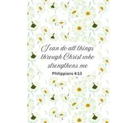 I Can Do All Things Through Christ Who Strengthens Me - Philippians 4:13: Prayer - Christian Journal | Gratitude | For Inspirational Daily Writing | ... Thoughts | 6 by 9 Inches | Matte Paperback