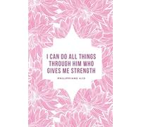 I can do all things through him who gives me strength: Beautiful Floral Premade Bullet Journal | Undated Dot Grid Planner with Bible Verse | Christian Notebook for Women
