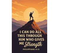 “I Can Do All This Through Him” - Inspirational Christian Notebook | Philippians 4:13 | Mountain Summit Design