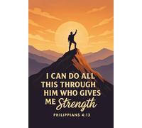 “I Can Do All This Through Him” - Inspirational Christian Notebook | Philippians 4:13 | Mountain Summit Design
