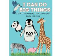 I Can Do Big Things: A Positive Affirmation Coloring Book For Kids