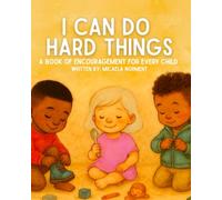 I Can Do Hard Things: A Book of Encouragement for Every Child