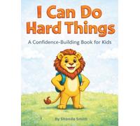 I Can Do Hard Things: A Confidence-Building Activity Book for Kids