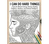 I Can Do Hard Things: A Growth Mindset Adult Coloring Book for Building Confidence, Resilience, and Emotional Intelligence.