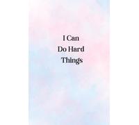 I Can Do Hard Things Journal | 150 pages, 5.5 x 8.5": beautiful notebook for women