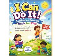 I Can Do It. Confidence Coloring Book for Kids.: A Fun Growth Mindset Activity Book for kids 4-10.