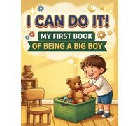 I Can Do It!: My First Book Of Being A Big Boy