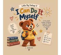 I Can Do It Myself: A Story About Independence, Trying New Things and Learning When to Ask for Help