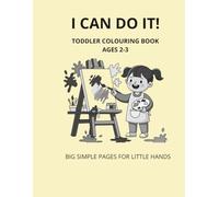 I CAN DO IT!: TODDLER COLORING BOOK