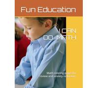 I CAN DO...MATH: Math coloring pages for review and anxiety reduction.