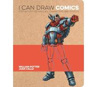 I Can Draw Comics: Step-by-step techniques, characters and effects