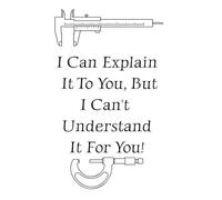 I Can Explain It To You, But I Can't Understand It For You