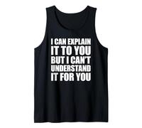 I Can Explain It To You But I Can't Understand It for You Canotta