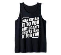 I Can Explain It to You But I Can't Understand It for You Canotta