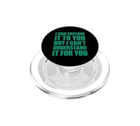 I Can Explain It To You But I Can't Understand It For You PopSockets PopGrip per MagSafe