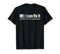 I Can Fix It Narrator Meme Funny DIY Fail Humor Maglietta
