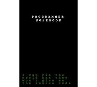 I Can Fix The World But They Won't Give Me The Source Code: Funny Programmer Notebook - Sarcastic Software Engineer Journal for Computer Science Students & Gifts for Developers | Lined