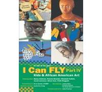 I Can FLY, Part IV: Kids and African American Art