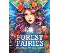 I Can Forest Fairies: A Mindfulness Coloring Book for Adults and Teens