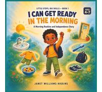 I Can Get Ready in the Morning: A Morning Routine and Independence Story