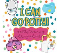 I Can Go Potty! A Potty Training Coloring Adventure