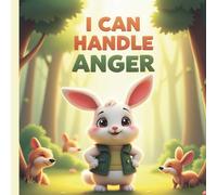 I Can Handle Anger - understanding and processing big, hot feelings