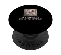I Can Handle It Simpatico Gatto Meme Divertente Umorismo esistenziale PopSockets PopGrip Adesivo