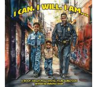 I can, I will, I am....: A book about following your ambition