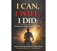 I Can, I Will, I Did!: A Journey From Doubt to Discipline to Proof