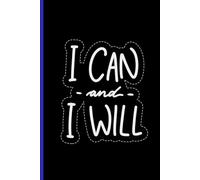 I can I will: Positive Gift Notebook Journal for Family and Friends