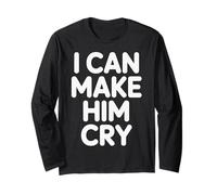 I Can Make Him Cry Sassy Attitude Jokes ||- Maglia a Manica