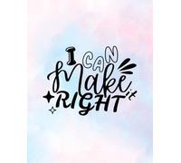 I CAN MAKE IT RIGHT writing journal for school and college: 90 GSM, Ruled, Paperback