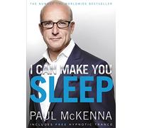 I Can Make You Sleep: find rest and relaxation with multi-million-copy bestselling author Paul McKenna’s sure-fire system
