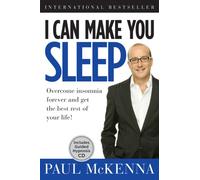I Can Make You Sleep: Overcome Insomnia Forever and Get the Best Rest of Your Life
