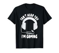 I Can Not Hear You I'm Gaming Divertente Video Gamer Design Maglietta