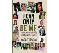 I CAN ONLY BE ME: Stories About Accepting and Being Who You Are