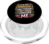 I Can Only Please One Person A Day Today I Choose Me - PopSockets PopGrip per MagSafe