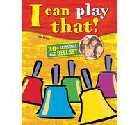 I can play that!: 30+ Easy Songs for the 8 note Bell Set