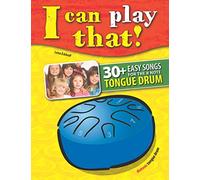 I can play that!: 30+ Easy Songs for the 8 note Tongue Drum