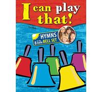 I can play that!: Hymns for the 8 note Bell Set