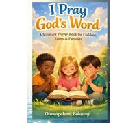 I CAN PRAY - A Scripture Prayer Book for Children, Teens and Families