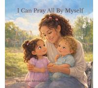 I can Pray All By Myself