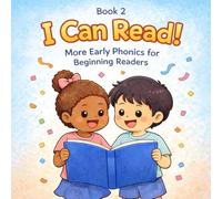 i Can Read! Book 2: More Early Phonics for Beginning Readers - Book 2