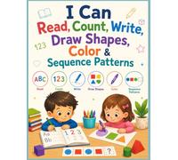 I Can Read, Count, Write, Draw Shapes, Color & Sequence Patterns: Early Learning Workbook for Preschool & Kindergarten | Read, Count, Write, Draw ... and Practice Easy Pattern Sequencing Book