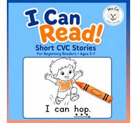 I Can Read! Short CVC Stories: For Beginning Readers Ages 5-7