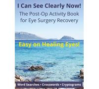 I Can See Clearly Now! Activity Book: Large Print Word Searches, Crosswords, Cryptograms, and Sudoku Puzzles for Adults Recovering from Eye Surgery | Clear Vision Recovery Gift