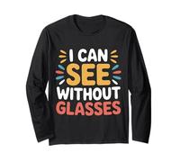 I Can See Without Glasses Visioni Giochi di Parole - Maglia a Manica