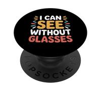 I Can See Without Glasses Visioni Giochi di parole - PopSockets PopGrip Adesivo